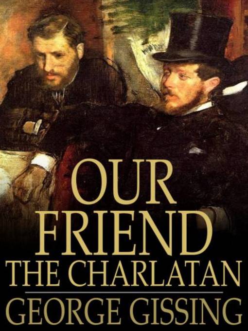Title details for Our Friend the Charlatan by George Gissing - Available